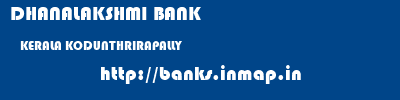 DHANALAKSHMI BANK  KERALA KODUNTHRIRAPALLY    banks information 